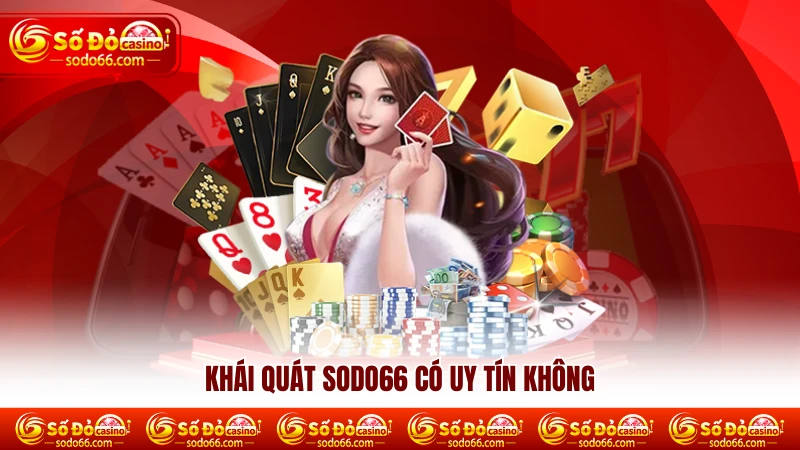 Khái quát SODO66 có uy tín không